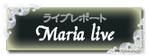 Maria Live Report